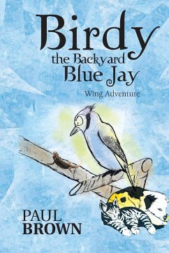 Birdy the Backyard Blue Jay - Brown, Paul