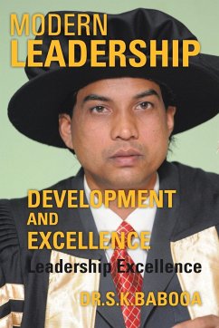 Modern Leadership Development and Excellence - Babooa, S. K.; Babooa, S. K.