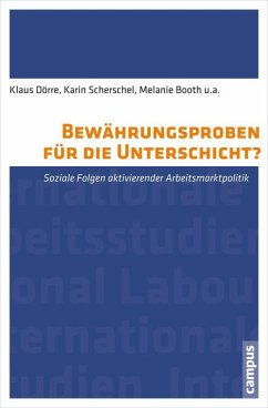 Bewährungsproben für die Unterschicht? (eBook, PDF) - Dörre, Klaus; Scherschel, Karin; Booth, Melanie; Haubner, Tine; Marquardsen, Kai; Schierhorn, Karen