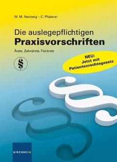 Die auslegepflichtigen Praxisvorschriften - Nentwig, W M;Pfisterer, C