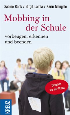 Mobbing in der Schule - Vorbeugen, erkennen und beenden (eBook, ePUB) - Rank, Sabine; Mengele, Karin; Lamla, Birgit