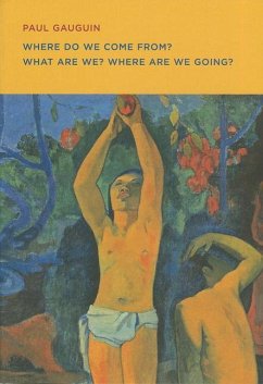 Paul Gauguin: Where Do We Come From? What Are We? Where Are We Going?