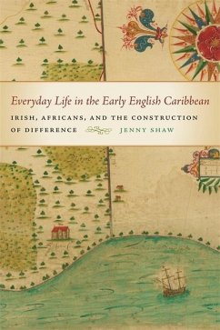 Everyday Life in the Early English Caribbean - Shaw, Jenny