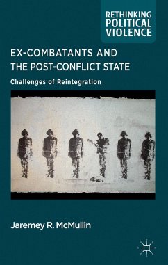 Ex-Combatants and the Post-Conflict State - McMullin, J.