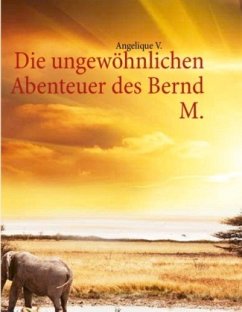 Die ungewöhnlichen Abenteuer des Bernd M. - V., Angelique
