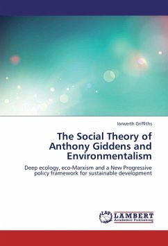 The Social Theory of Anthony Giddens and Environmentalism - Griffiths, Iorwerth