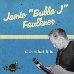 It Is What It Is - Faulkner,Jamie 'Bubba J'