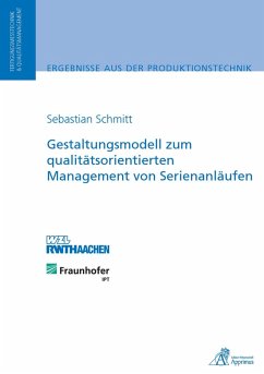 Gestaltungsmodell zum qualitätsorientierten Management von Serienanläufen (eBook, PDF) - Schmitt, Sebastian