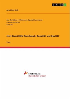 John Stuart Mills Einteilung in Quantität und Qualität - Koch, Jana Elena
