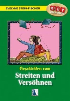 Geschichten vom Streiten und Versöhnen - Stein-Fischer, Evelyne