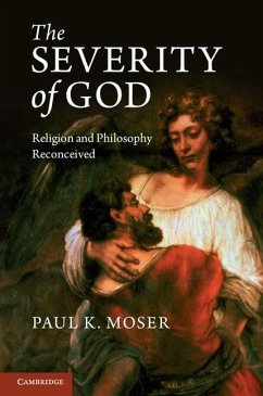 Severity of God (eBook, ePUB) - Moser, Paul K.