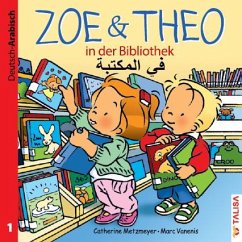 ZOE & THEO in der Bibliothek. Deutsch und Arabisch - Metzmeyer, Catherine