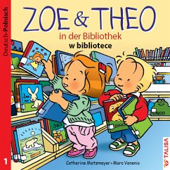ZOE & THEO in der Bibliothek (D-Polnisch), 3 Teile. Zoe & Theo w bibliotece - Metzmeyer, Catherine