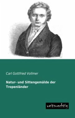 Natur- und Sittengemälde der Tropenländer - Vollmer, Carl G.