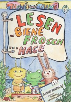 Lesen mit Biene, Frosch und Hase - Thomé, Günther;Thomé, Dorothea