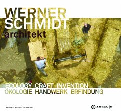 Werner Schmidt Architect. Ecology Craft Invention\Ökologisch Bauen - Bocco Guarneri, Andrea