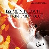 Iss mein Fleisch, trink mein Blut - Méndez Ferrell, Ana