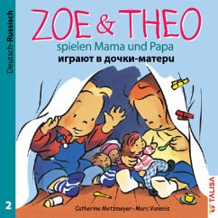 ZOE & THEO spielen Mama und Papa (D-Russisch), 3 Teile - Metzmeyer, Catherine