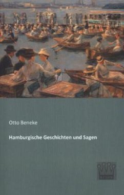 Hamburgische Geschichten und Sagen - Beneke, Otto