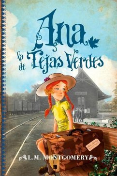 Ana, La de Tejas Verdes - Montgomery, Lucy Maud