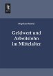 Geldwert und Arbeitslohn im Mittelalter - Bild 1