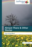 Almost There & Other Stories