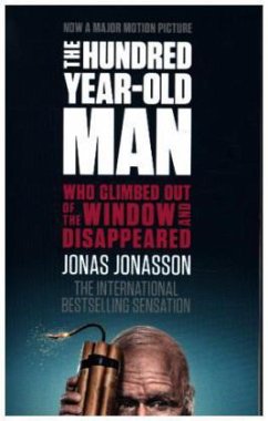 The Hundred-Year-Old Man Who Climbed Out Of The Window And Disappeared - Jonasson, Jonas