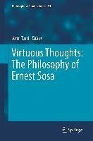 Virtuous Thoughts: The Philosophy of Ernest Sosa (eBook, PDF)