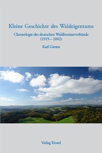 Kleine Geschichte des Waldeigentums - Giesen, Karl