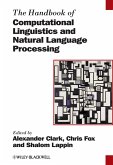 The Handbook of Computational Linguistics and Natural Language Processing (eBook, ePUB)