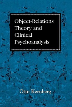 Object Relations Theory and Clinical Psychoanalysis (eBook, ePUB) - Kernberg, Otto F.