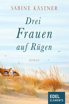 Drei Frauen auf Rügen (eBook, ePUB) - Kästner, Sabine