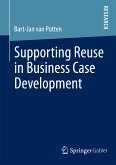 Supporting Reuse in Business Case Development (eBook, PDF)