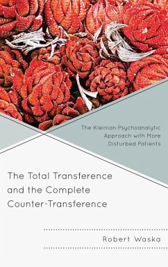 The Total Transference and the Complete Counter-Transference (eBook, ePUB) - Waska, Robert