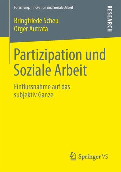 Partizipation und Soziale Arbeit (eBook, PDF) - Scheu, Bringfriede; Autrata, Otger