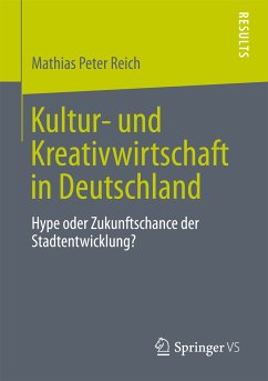 Kultur- und Kreativwirtschaft in Deutschland (eBook, PDF) - Reich, Mathias Peter