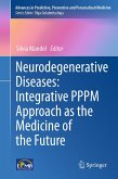 Neurodegenerative Diseases: Integrative PPPM Approach as the Medicine of the Future (eBook, PDF)