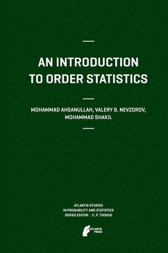 An Introduction to Order Statistics (eBook, PDF) - Ahsanullah, Mohammad; Nevzorov, Valery B; Shakil, Mohammad