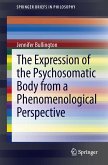 The Expression of the Psychosomatic Body from a Phenomenological Perspective (eBook, PDF)