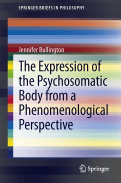 The Expression of the Psychosomatic Body from a Phenomenological Perspective (eBook, PDF) - Bullington, Jennifer