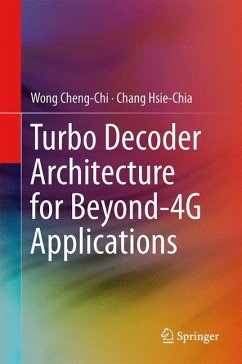 Turbo Decoder Architecture for Beyond-4G Applications - Wong, Cheng-Chi;Chang, Hsie-Chia
