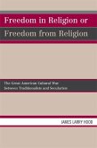 Freedom in Religion or Freedom from Religion (eBook, ePUB) Freedom in Religion or Freedom from Religion (eBook, ePUB)