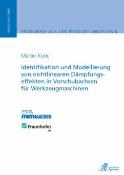 Identifikation und Modellierung von nichtlinearen Dämpfungseffekten in Vorschubachsen für Werkzeugmaschinen - Kunc, Martin
