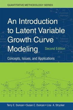 An Introduction to Latent Variable Growth Curve Modeling (eBook, PDF) - Duncan, Terry E.; Duncan, Susan C.; Strycker, Lisa A.