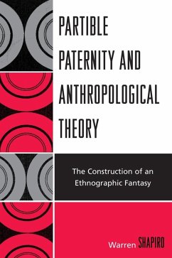Partible Paternity and Anthropological Theory (eBook, ePUB) - Shapiro, Warren