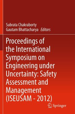 Proceedings of the International Symposium on Engineering under Uncertainty: Safety Assessment and Management (ISEUSAM - 2012) (eBook, PDF)