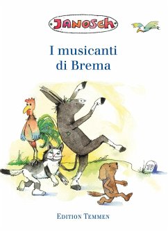 Die Bremer Stadtmusikanten. Sonderausgabe italienisch - Janosch