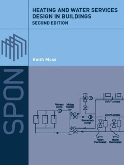 Heating and Water Services Design in Buildings (eBook, PDF) - Moss, Keith; J Moss, Keith