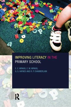 Improving Literacy in the Primary School (eBook, PDF) - Chamberlin, R. P.; Haynes, G. S.; Wragg, E. C.; Wragg, E C