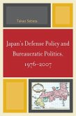 Japan's Defense Policy and Bureaucratic Politics, 1976-2007 (eBook, ePUB)